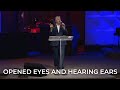 Opened Eyes and Hearing Ears - Pastor Jack Leaman