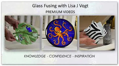 How to Fuse Glass Videos with Lisa J Vogt
