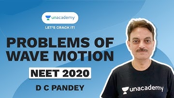 Problems of Wave Motion | NEET 2020 | D C Pandey | Physics | Unacademy Sapiens