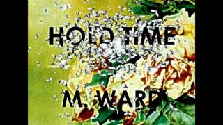 M. Ward - One Hundred Million Years