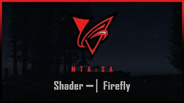 MTA:SA | Shader: Firefly [Showcase/Sale]