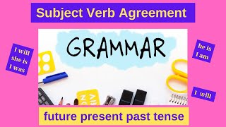 Subject Verb Agreement | The verb to be | Present, Past & Future Tense | Example Sentences