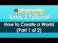 The Sims 3: How to Create a World (Part 1 of 2)