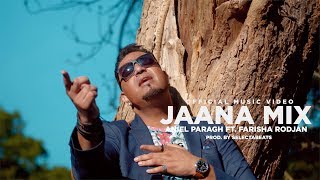Aniel Paragh Ft. Farisha Rodjan - O Jaana Mix Prod.slctbts