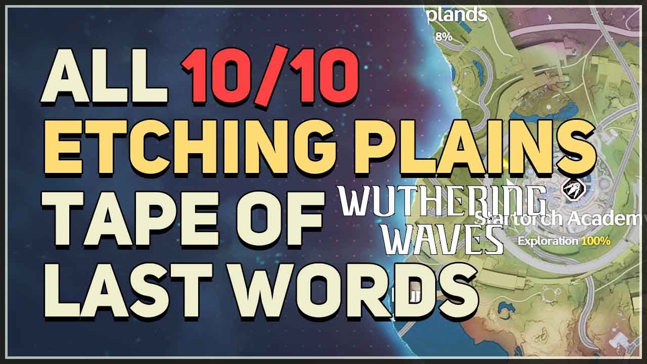 All Etching Plains Tape of Last Words Wuthering Waves