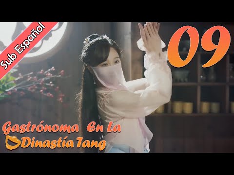【Sub Español】Gastrónoma en la Dinastía Tang EP09 | Gourmet in Tang Dynasty | 大唐小吃货