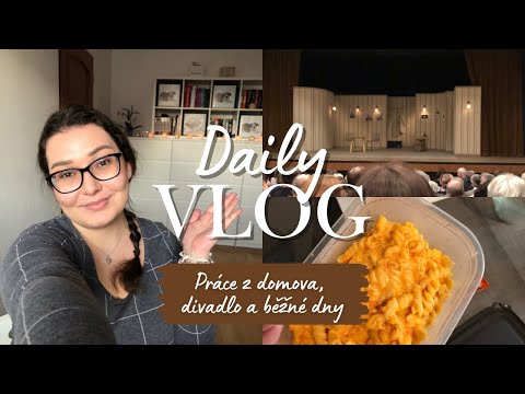 VLOG | Jak vypadá můj pracovní den? Práce z domova, divadlo a běžné dny