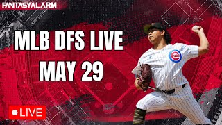 MLB DFS Picks DraftKings May 29 Main Slate | MLB DFS Lineups & Winning Strategies