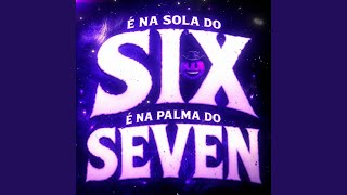 É NA SOLA DO SIX, É NA PALMA DO SEVEN (Passinho do Jamal)