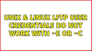 Unix & Linux: lftp user credentials do not work with -e or -c