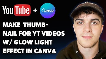 How to Make a Thumbnail for Youtube Videos with Glow Light Effect in Canva (Full 2025 Guide)