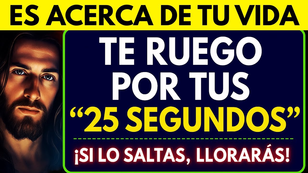 DIOS DICE: DETENTE UN MOMENTO… TE RUEGO SOLO TUS 25 SEGUNDOS 🙏 MENSAJE PODEROSO DE DIOS HOY