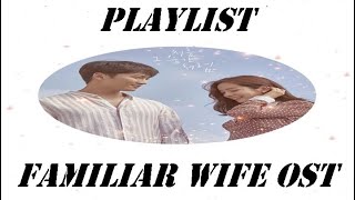 Download Lagu Playlist Familiar Wife OST Download Lagu Playlist Familiar Wife OST