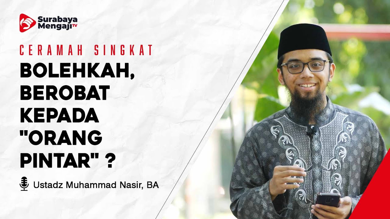 ⁣BOLEHKAH, BEROBAT KEPADA ORANG PINTAR - Ustadz Muhammad Nasir, BA