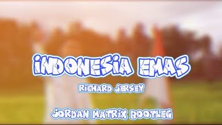 INDONESIA EMAS - Richard Jersey (Jordan Matrix Bootleg) (DISKOTANAH) [2024]