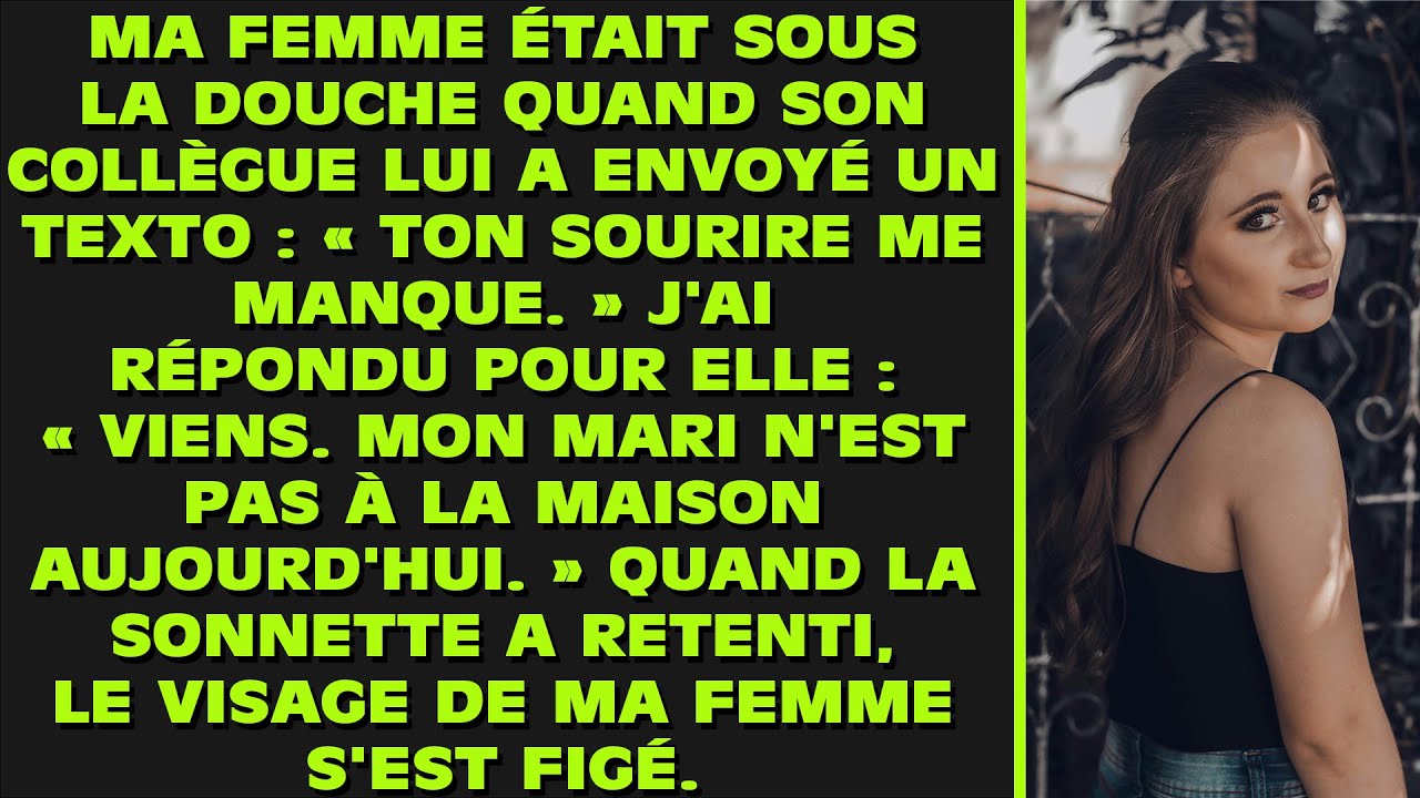 Ma femme était sous la douche quand son collègue lui a envoyé un texto. Je l'ai lu... et mon monde