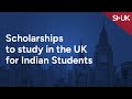 Scholarships to study in the UK for Indian Students