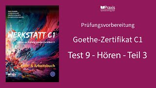 Werkstatt C1 | Test 9, Hören, Teil 3 | Prüfungsvorbereitung Goethe-Zertifikat C1