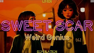 Sweet Scar - Weird Genius (Lyric Video)