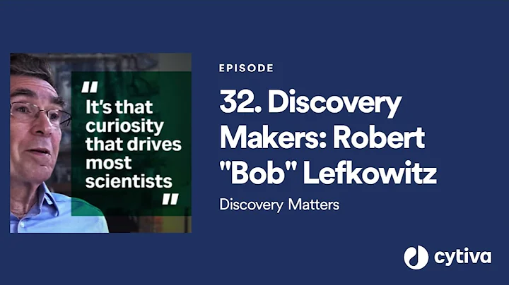 Discovery Matters | Ep32. Discovery Makers: Robert “Bob” Lefkowitz