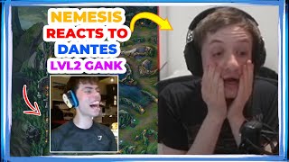 Nemesis Reacts to DANTES LVL2 GANK 👀