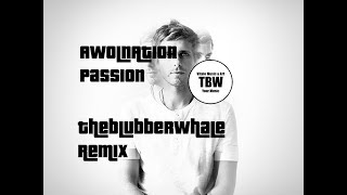 AWOLNATION - Passion (TheBlubberWhale Remix)