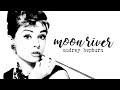 Moon River [Audrey Hepburn]