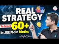 Real Strategy to Score 60+ in JEE Main Maths | JEE 2026 Preparation | LIVE | @InfinityLearn-JEE