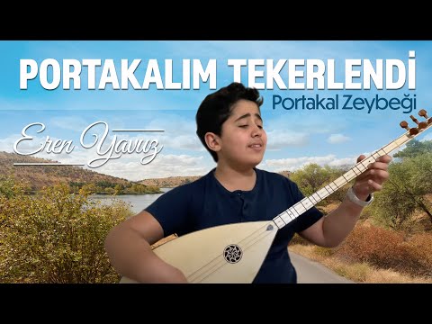 Eren Yavuz - Portakalım Tekerlendi (Portakal Zeybeği)