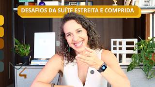 COMO RESOLVER UMA SUITE ESTREITA E COMPRIDA