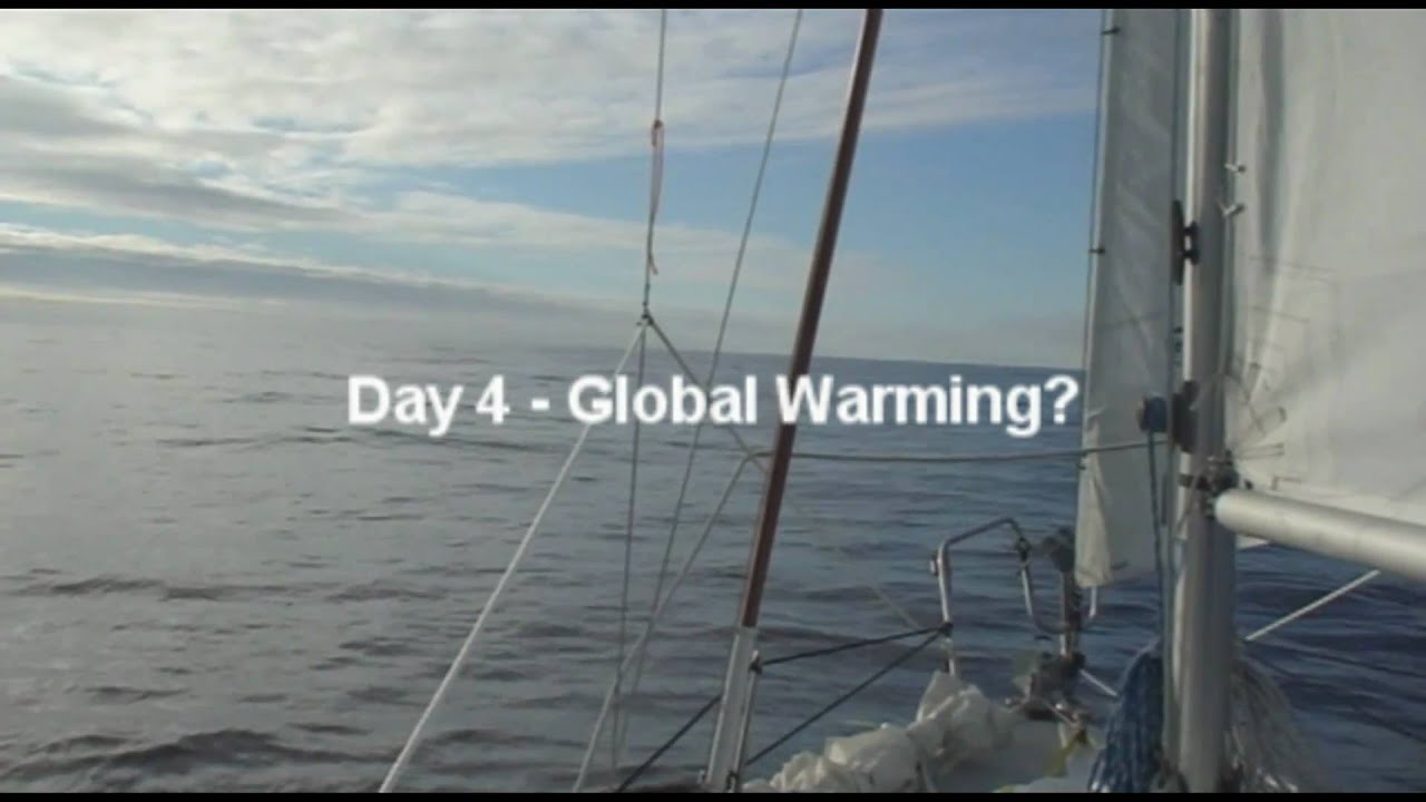 Sailing the Pacific Coast: Day 4- Global Warming