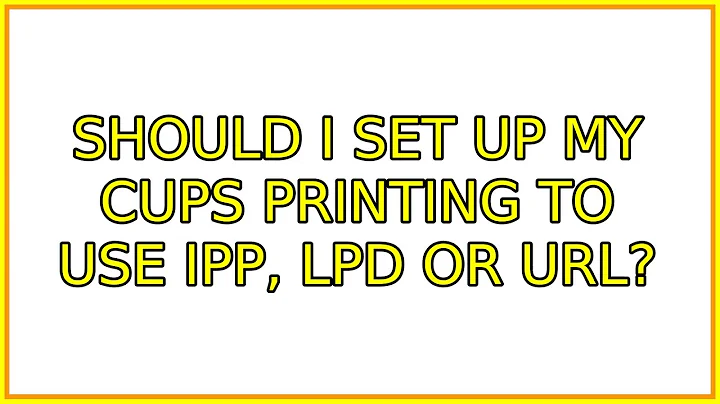 Ubuntu: Should I set up my CUPS Printing to use IPP, LPD or URL? (2 Solutions!!)