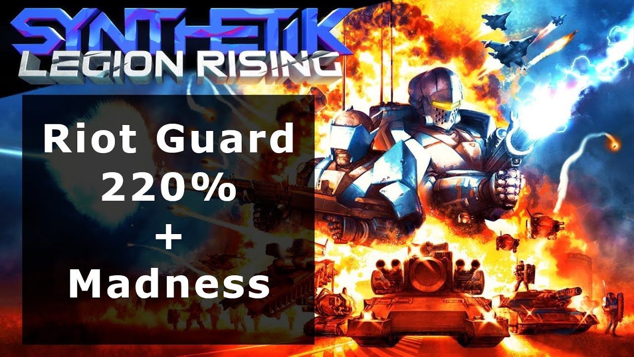 Synthetik Riot Guard 220% + Madness Solo
