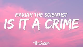 Mariah The Scientist  Is It A Crime s Ft Kali Uchis