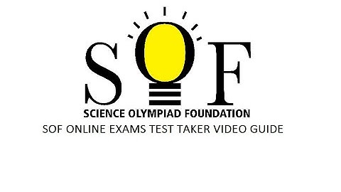 GUIDELINES TO FOLLOW FOR ONLINE SOF OLYMPIAD EXAMS