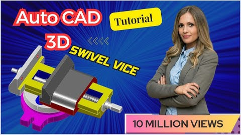 3D SWIVEL VICE IN Auto CAD TUTORIAL