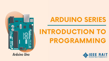 Arduino Series | Part 2 |Introduction to Programming