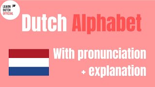 Dutch Alphabet and Pronunciations!