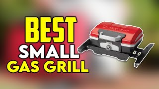 5 Best Small Gas Grills Review in 2024