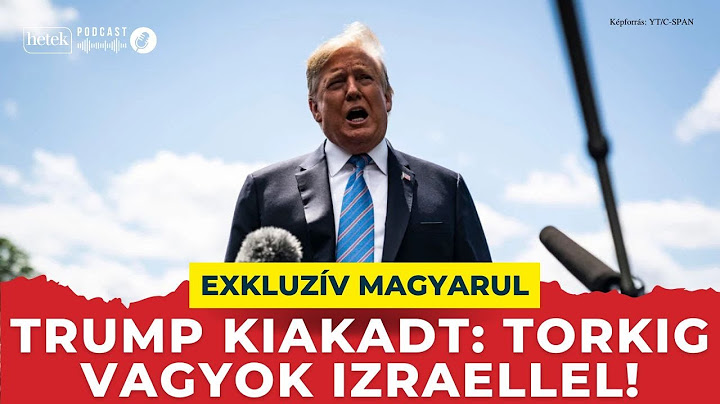 Donald Trump: Nagyon elegem van azzal, amit Izrael művel!