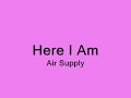 Here I Am   Air Supply with LYRICS