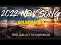 GOLDEN HOUR - JVKE_MEIDI TATILU FT OJI KAWULUSAN 2022 FULL SONG