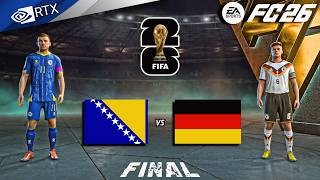 FC 26 - Bosnia and Herzegovina vs Germany | FIFA World Cup Final Full Match | PC™ [4K60]
