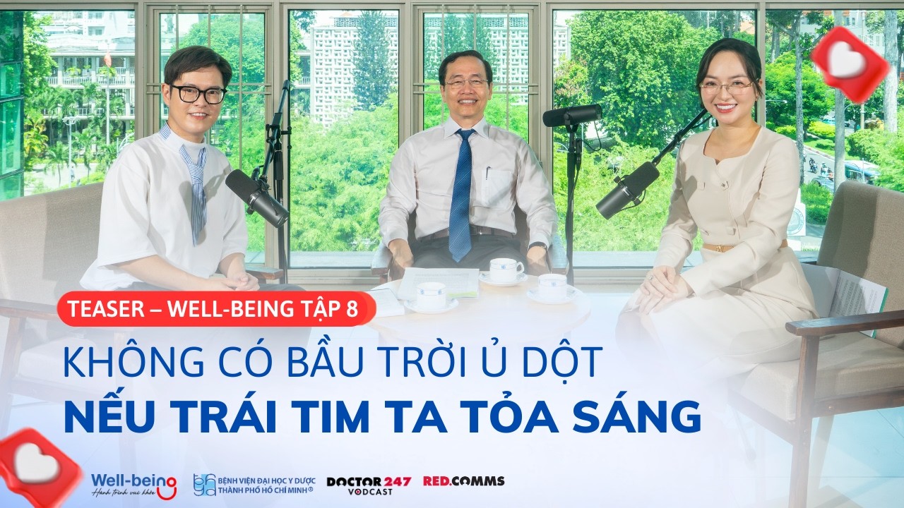 Teaser | Táº­p má»Ÿ mÃ n vodcast Well-being mÃ¹a 2 chÃ o Ä‘Ã³n khÃ¡ch má»i GS TS BS. TrÆ°Æ¡ng Quang BÃ¬nh