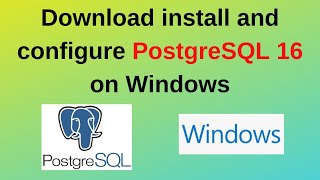 90. postgresql dba: how to download install and configure postgresql 16 on windows 10/11 | 2024