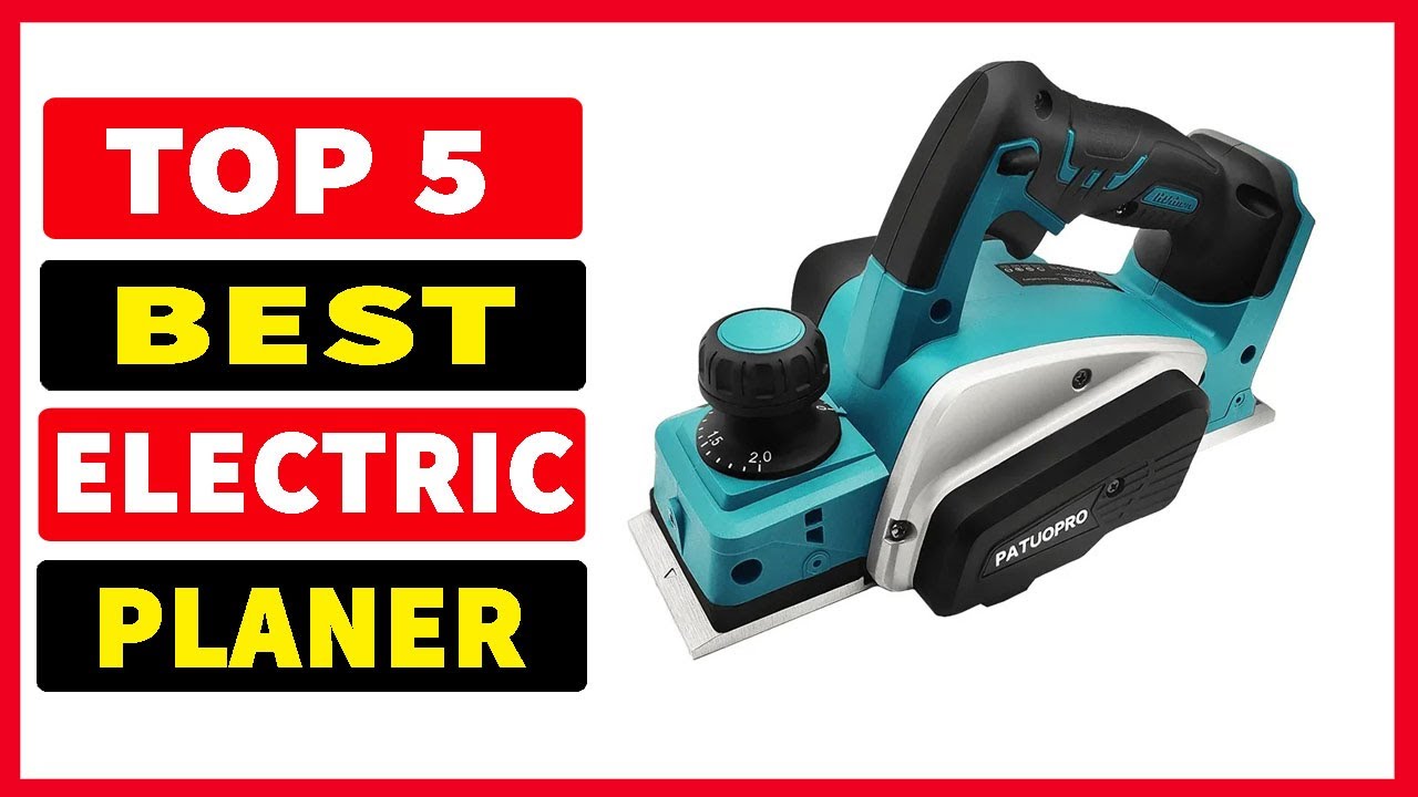 Top 5 Best Electric Planer In 2024