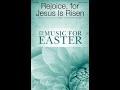 Rejoice for jesus is risen satb choir  arr jon paige