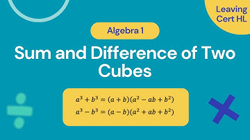 Difference and Sum of Two Cubes (LC HL)