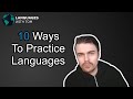 10 Ways to Learn and Practice Languages || with my thoughts on each