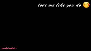 love me like you do (status video)(download link in description)